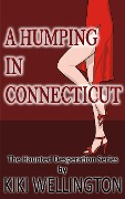 Cover-Bild zum Titel 'A Humping in Connecticut (The Haunted Desperation Series, #5)' von 'Kiki Wellington'