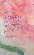 Cover-Bild zum Titel 'Feeling Better' von 'Anne Flowers'