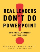 Cover-Bild zum Titel 'Real Leaders Don't Do PowerPoint' von 'Christopher Witt, Dale Fetherling'