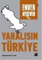 Yaralisin Türkiye - Enver Aysever