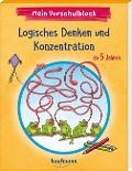 Mein Vorschulblock - Logisches Denken und Konzentration - Kristin Lückel