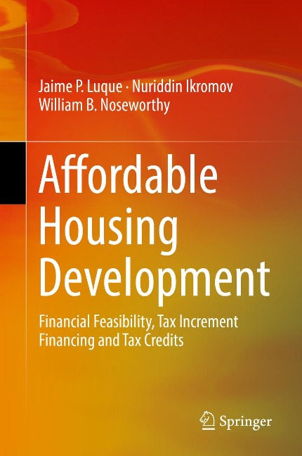 Affordable Housing Development - Jaime P. Luque, William B. Noseworthy, Nuriddin Ikromov