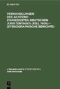 Verhandlungen des Achtundzwanzigsten Deutschen Juristentages (Kiel 1906) - (Stenographische Berichte) - 