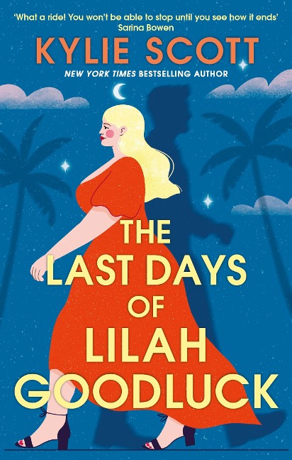 The Last Days of Lilah Goodluck - Kylie Scott