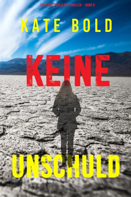 Keine Unschuld (Ein Harley Cole FBI-Thriller - Band 8) - Kate Bold