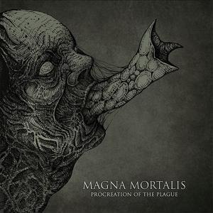 Procreation Of The Plague - Magna Mortalis