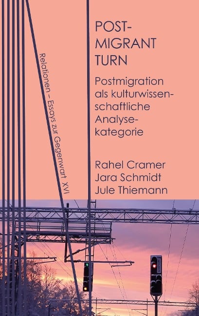 Postmigrant Turn - Rahel Cramer, Jara Schmidt, Jule Thiemann