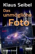 Cover-Bild zum Titel 'Das unmögliche Foto' von 'Klaus Seibel'