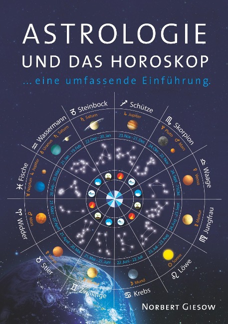 Astrologie und das Horoskop - Norbert Giesow