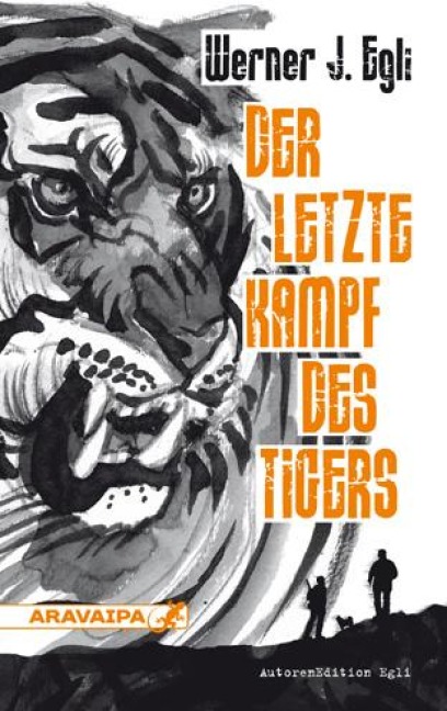 Der letzte Kampf des Tigers - Werner J. Egli