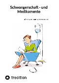 Cover-Bild zum Titel 'Schwangerschaft - und Medikamente' von 'Jaltas'