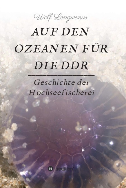 Auf den Ozeanen für die DDR - Wolf Lengwenus