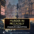 Murder in Piccadilly - Charles Kingston