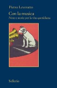 Cover-Bild zum Titel 'Con la musica. Note e storie per la vita quotidiana' von 'Pietro Leveratto'