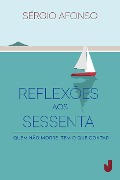 Cover-Bild zum Titel 'Reflexões aos sessenta' von 'Sérgio Afonso'