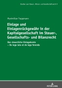 Cover-Bild zum Titel 'Einlage und Einlagenrückgewähr in der Kapitalgesellschaft im Steuer-, Gesellschafts- und Bilanzrecht' von 'Maximilian Trappmann'