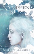 Cover-Bild zum Titel 'Nymphenkuss' von 'Wiebke Tillenburg'