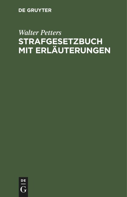 Strafgesetzbuch mit Erläuterungen - Walter Petters