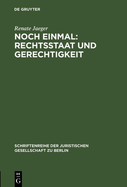 Noch einmal: Rechtsstaat und Gerechtigkeit - Renate Jaeger