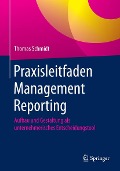 Cover-Bild zum Titel 'Praxisleitfaden Management Reporting' von 'Thomas Schmidt'