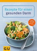 Rezepte für einen gesunden Darm - Christiane Schäfer, Frauke Ubrich