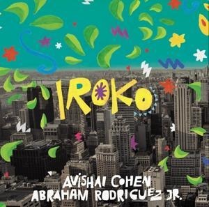 Iroko (Digipak) - Avishai & Rodriguez Jr. Cohen