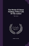 Cover-Bild zum Titel 'The Works Of Henry Fielding, With A Life Of The Author: Tom Jones' von 'Henry Fielding'