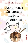 Kochbuch für meine liebste Freundin - Sybil Gräfin Schönfeldt