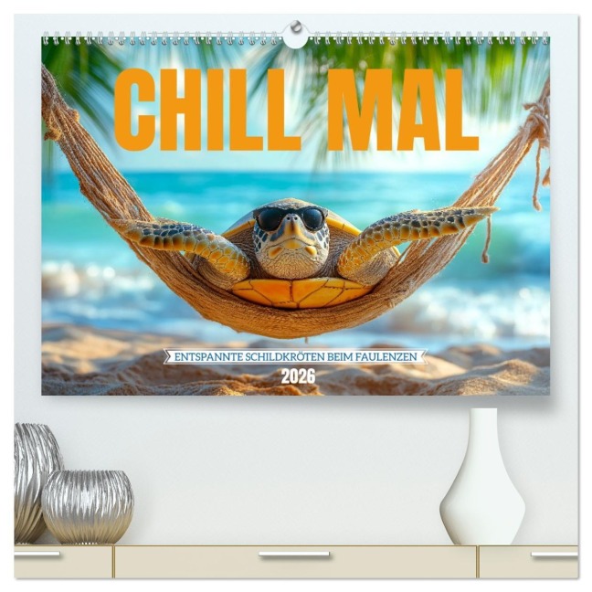 CHILL MAL - Entspannte Schildkröten beim Faulenzen (hochwertiger Premium Wandkalender 2026 DIN A2 quer), Kunstdruck in Hochglanz - Mb Fotografie