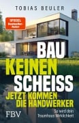 Cover-Bild zum Titel 'Bau keinen Scheiß - Jetzt kommen die Handwerker' von 'Tobias Beuler'
