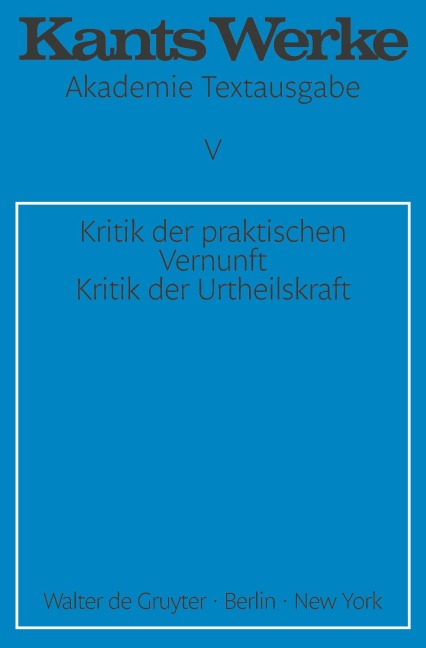 Kritik der praktischen Vernunft. Kritik der Urteilskraft - Immanuel Kant