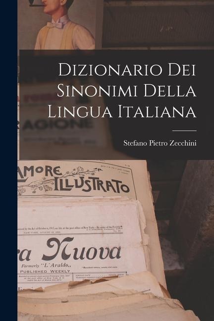 Dizionario Dei Sinonimi Della Lingua Italiana - Stefano Pietro Zecchini