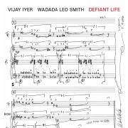 Defiant Life - Vijay Iyer, Wadada Leo Smith