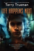 Cover-Bild zum Titel 'Life Happens Next' von 'Terry Trueman'