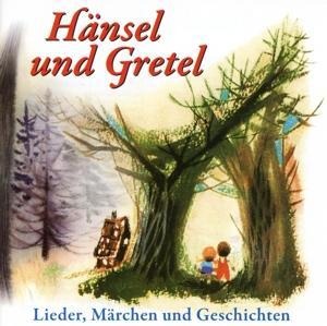 Hänsel und Gretel - Märchen und Geschichten Lieder