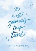 Cover-Bild zum Titel 'Il n'est jamais trop tard' von 'Aya Balbuena'
