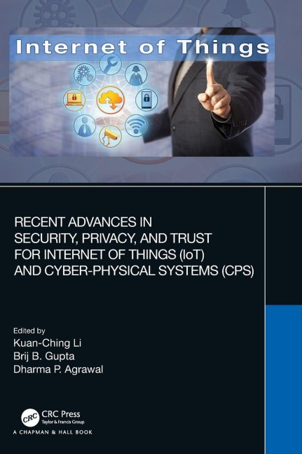 Recent Advances in Security, Privacy, and Trust for Internet of Things (IoT) and Cyber-Physical Systems (CPS) - 