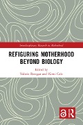 Cover-Bild zum Titel 'Refiguring Motherhood Beyond Biology' von ''