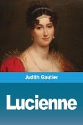 Lucienne - Judith Gautier