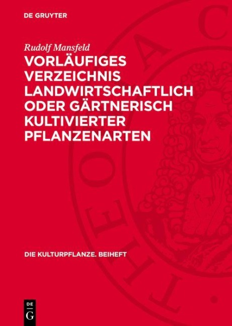 Vorläufiges Verzeichnis landwirtschaftlich oder gärtnerisch kultivierter Pflanzenarten - Rudolf Mansfeld
