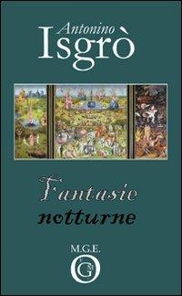 Fantasie notturne. Follie letterarie - Antonino Isgrò