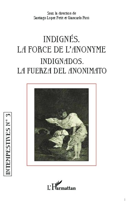 Indignés. La force de l'anonyme - Santiago Lopez Petit, Gian Carlo Pizzi