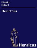 Cover-Bild zum Titel 'Demetrius' von 'Friedrich Hebbel'