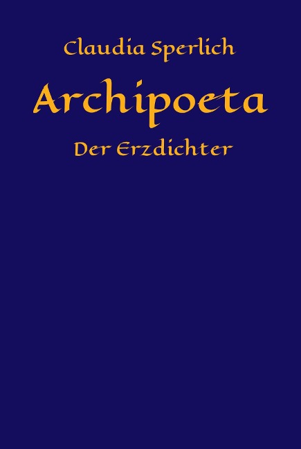 Archipoeta - Claudia Sperlich