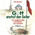 Cover-Bild zum Titel 'Gott erschuf den Golfer' von 'Pia Steiner'
