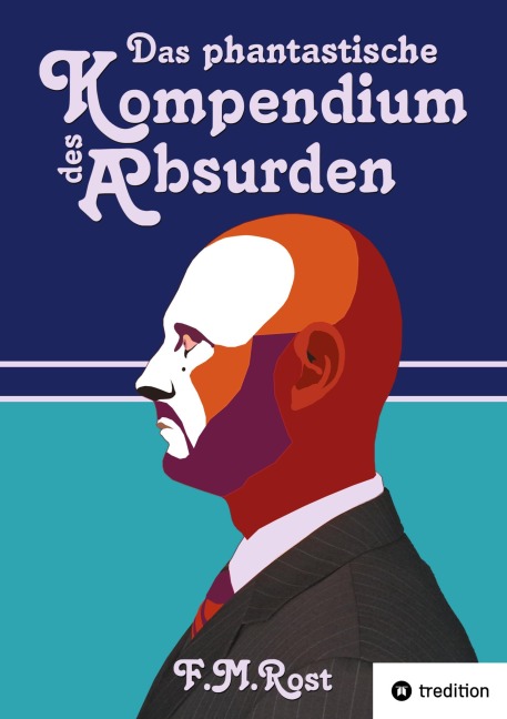 Das phantastische Kompendium des Absurden - Frank-Michael Rost