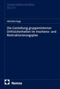 Cover-Bild zum Titel 'Die Gestaltung gruppeninterner Drittsicherheiten im Insolvenz- und Restrukturierungsplan' von 'Michelle Kluge'