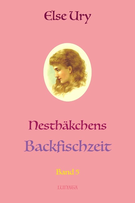 Nesthäkchens Backfischzeit - Else Ury
