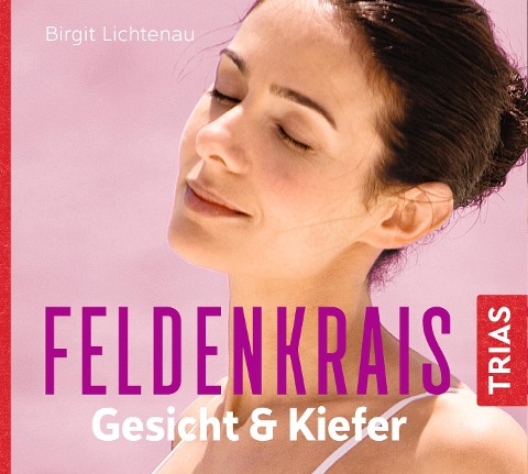 Feldenkrais Gesicht & Kiefer - Hörbuch - Birgit Lichtenau
