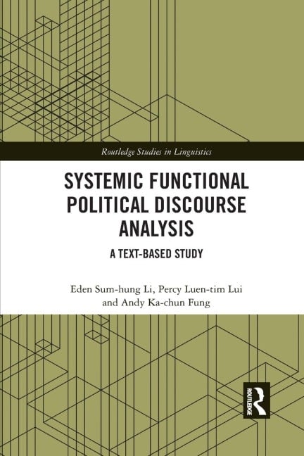 Systemic Functional Political Discourse Analysis - Eden Sum-Hung Li, Percy Luen-Tim Lui, Andy Ka-Chun Fung